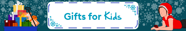 Gifts for kids